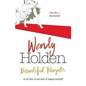 Beautiful People, Paperback - Wendy Holden imagine