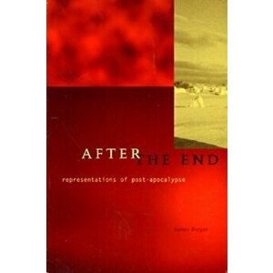 After The End. Representations of Post-Apocalypse, Paperback - James Berger imagine