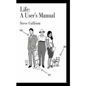 Life. A User's Manual, Paperback - Steve Cullison imagine