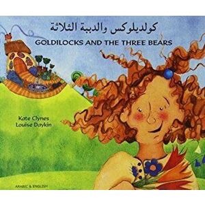 Goldilocks and the Three Bears in Arabic and English. Revised ed., Paperback - Kate Clynes imagine