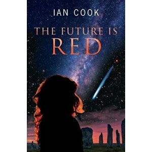 The Future Is Red, Paperback - Ian Cook imagine