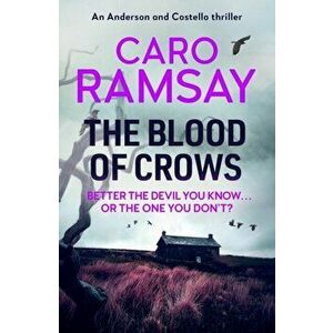 The Blood of Crows. Main, Paperback - Caro Ramsay imagine