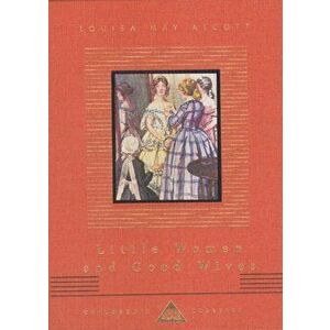 Little Women And Good Wives, Hardback - Louisa May Alcott imagine