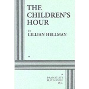 The Children's Hour, Paperback - Lillian Hellman imagine