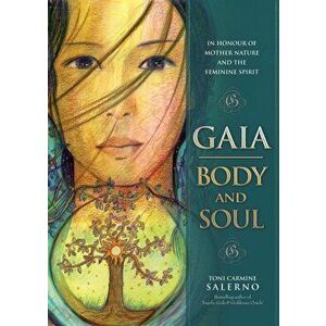 Gaia: Body & Soul. In Honour of Mother Nature and the Feminine Spirit, Hardback - *** imagine