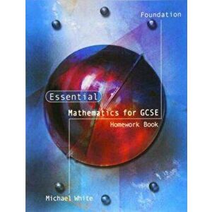 Essential Mathematics for GCSE Foundation Homework Book. Foundation Homework, Paperback - Michael White imagine