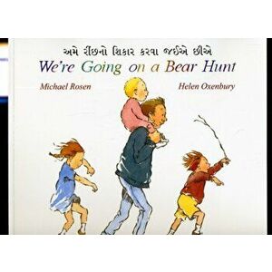 We're Going on a Bear Hunt in Gujarati and English, Paperback - Michael Rosen imagine