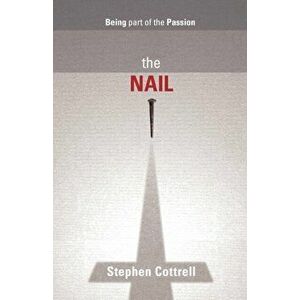 The Nail. Being Part Of The Passion, Paperback - *** imagine