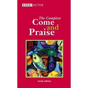 COME & PRAISE, THE COMPLETE - WORDS. 2 ed, Paperback - Geoff Marshall-Taylor imagine