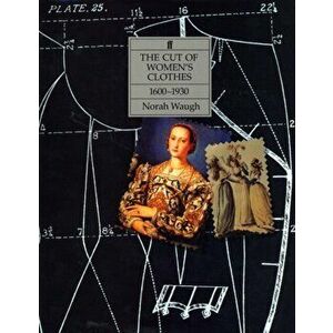 The Cut of Women's Clothes. Main, Hardback - Norah Waugh imagine
