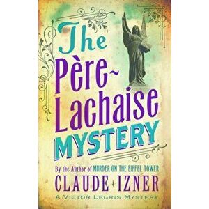 Pere-lachaise Mystery: Victor Legris Bk 2, Paperback - Claude Izner imagine