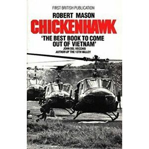 Chickenhawk, Paperback - Robert Mason imagine