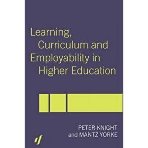 Learning, Curriculum and Employability in Higher Education, Paperback - Mantz Yorke imagine