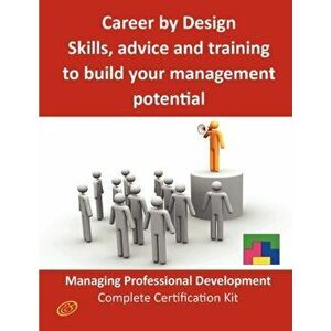Career by Design - Skills, Advice and Training to Build Your Management Potential - The Managing Professional Development Complete Certification Kit, imagine