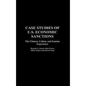 Case Studies of U.S. Economic Sanctions. The Chinese, Cuban, and Iranian Experience, Hardback - Jiawen Yang imagine