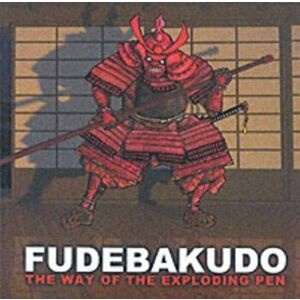 Fudebakudo. The Way of the Exploding Pen, Paperback - Beholder imagine