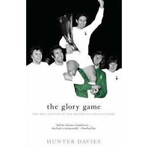 The Glory Game, Paperback - Hunter Davies imagine