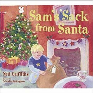 Sam's Sack from Santa, Paperback - Neil Griffiths imagine