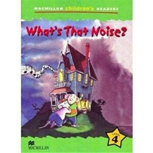 Macmillan Children's Readers What's that Noise? International Level 4, Paperback - Jade Michaels imagine