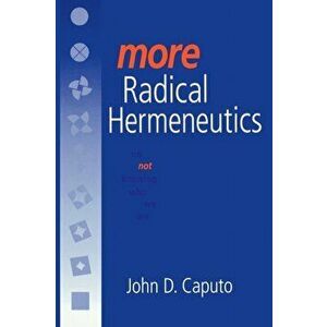 More Radical Hermeneutics. On Not Knowing Who We Are, Paperback - John D. Caputo imagine