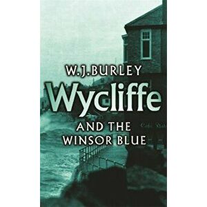 Wycliffe and the Winsor Blue, Paperback - W.J. Burley imagine