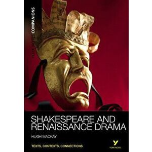 York Notes Companions: Shakespeare and Renaissance Drama, Paperback - Hugh Mackay imagine