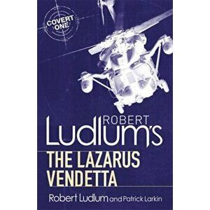 Robert Ludlum's The Lazarus Vendetta. A Covert-One Novel, Paperback - Patrick Larkin imagine