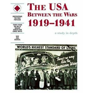 The USA Between the Wars 1919-1941: A depth study, Paperback - Terry Fiehn imagine