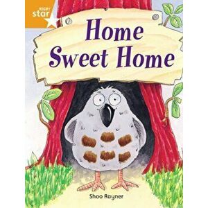 Rigby Star Independent Orange Reader 3: Home Sweet Home, Paperback - Shoo Rayner imagine