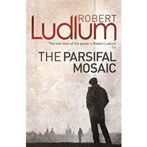The Parsifal Mosaic, Paperback - Robert Ludlum imagine