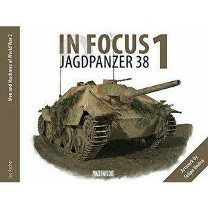 In Focus 1. Jagdpanzer 38, Paperback - Lee Archer imagine