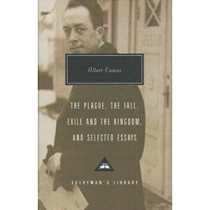 Plague, Fall, Exile And The Kingdom And Selected Essays, Hardback - Albert Camus imagine