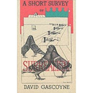 A Short Survey of Surrealism. New ed, Paperback - David Gascoyne imagine