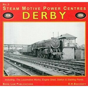 Derby. Including the Locomotive Works, Engine Shed, Station and Stabling Points, Paperback - D.H. Beecroft imagine