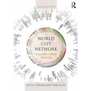 World City Network. A global urban analysis, Paperback - Ben Derudder imagine