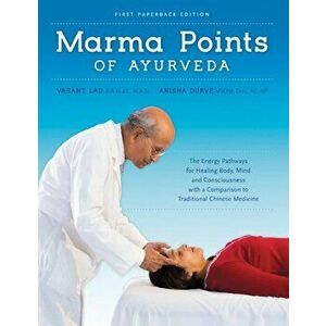 Marma Points of Ayurveda, Paperback - Anisha, MSOM, Dipl.Ac, AP Durve imagine