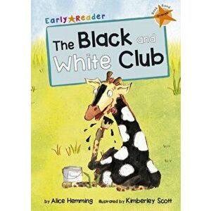 Black and White Club. (Orange Early Reader), Paperback - Alice Hemming imagine