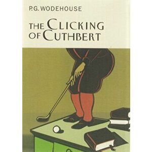The Clicking Of Cuthbert, Hardback - P.G. Wodehouse imagine