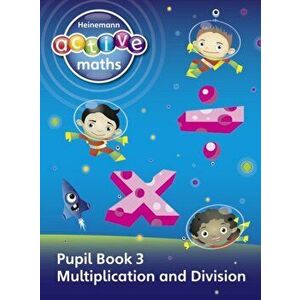 Heinemann Active Maths - First Level - Exploring Number - Pupil Book 3 - Multiplication and Division, Paperback - Amy Sinclair imagine