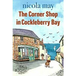Corner Shop in Cockleberry Bay, Paperback - Nicola May imagine