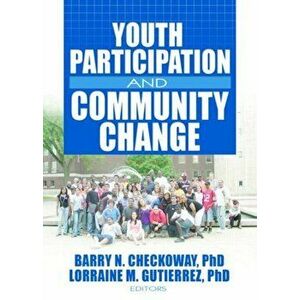 Youth Participation and Community Change, Paperback - Barry Checkoway imagine