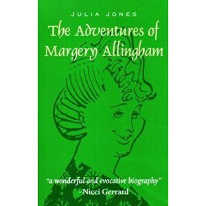 The Adventures of Margery Allingham. 2 Revised edition, Paperback - Julia Jones imagine