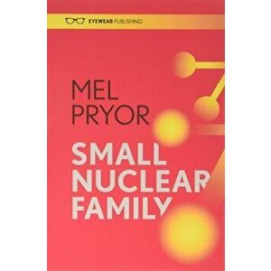 Small Nuclear Family, Paperback - Mel Pryor imagine