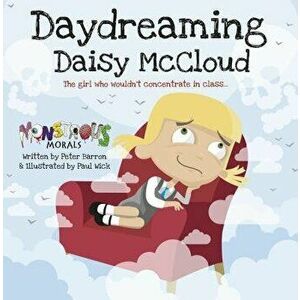 Day Dreaming Daisy McCloud. The Girl Who Wouldn't Concentrate in Class, Paperback - Peter Barron imagine