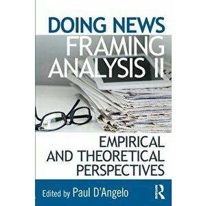 Doing News Framing Analysis II. Empirical and Theoretical Perspectives, Paperback - *** imagine