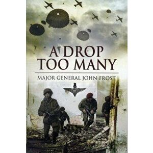 Drop Too Many. 2nd ed., Paperback - Major General J. Frost imagine