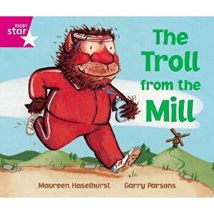 Rigby Star Phonic Opportunity Readers Pink: The Troll From The Mill, Paperback - *** imagine