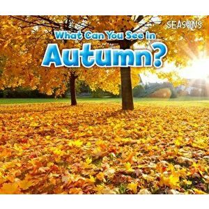 What Can You See In Autumn?, Paperback - Sian Smith imagine