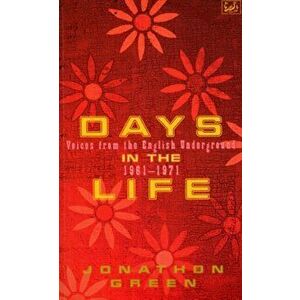 Days In The Life, Paperback - Jonathon Green imagine