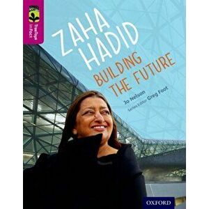 Oxford Reading Tree TreeTops inFact: Level 10: Zaha Hadid: Building the Future, Paperback - Jo Nelson imagine